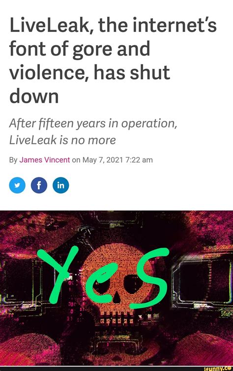 kaotic.om|LiveLeak, the internet’s font of gore and violence, has shut down.